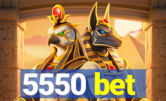 5550 bet